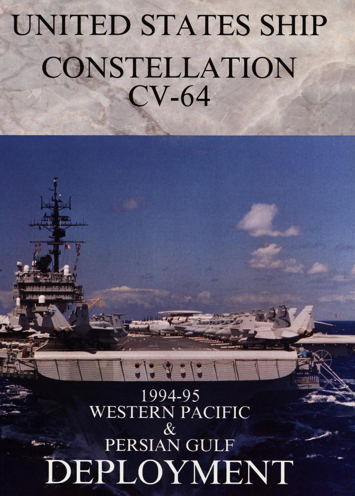 USS Constellation 1994–95 cruise book, page 4 (Cover & Opening) — UNITED STATES SHIP CONSTELLATION CV-64 1994-95 WESTERN PACIFIC & PERSIAN GULF ‘DEPLOYMENT ~…