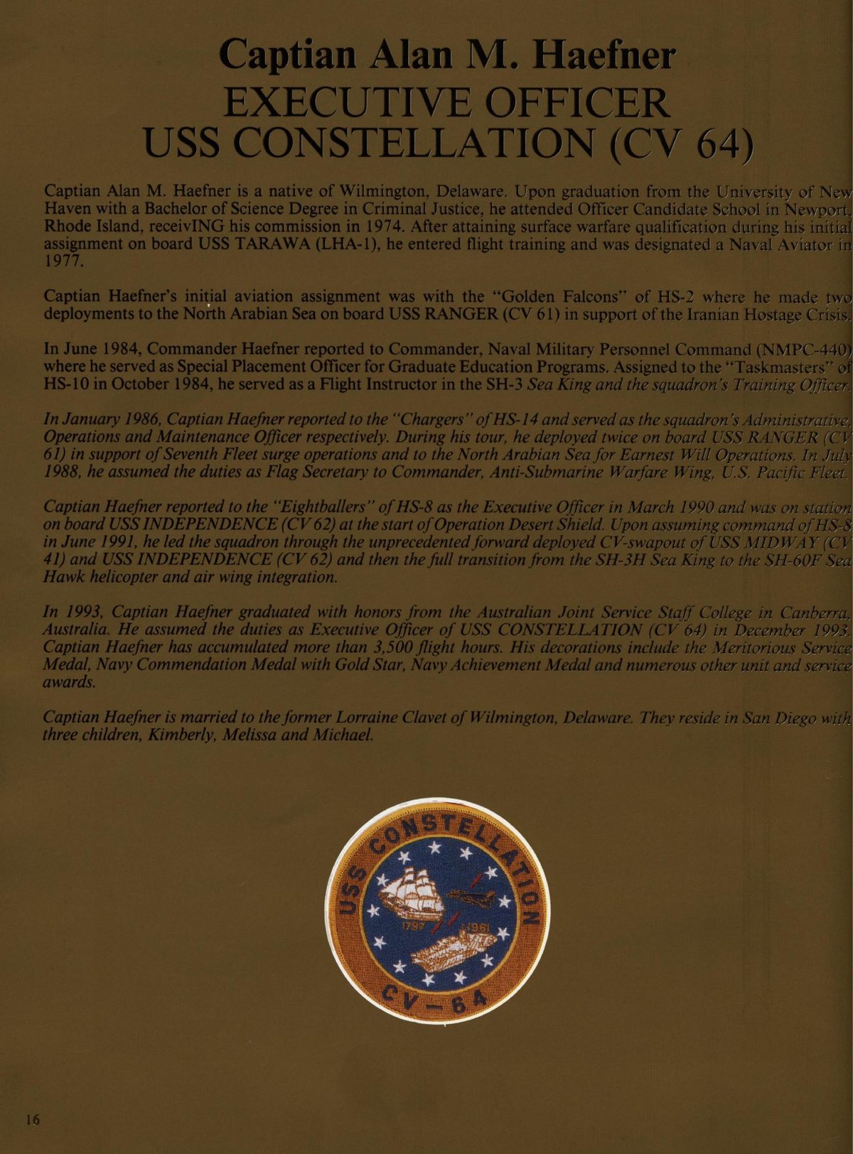 USS Constellation 1994–95 cruise book, page 18 (Command & Leadership) — 16 Captian Alan M. Haefner EXECUTIVE OFFICER USS CONSTELLATION (CV 64) Captian Alan M. Haefner…