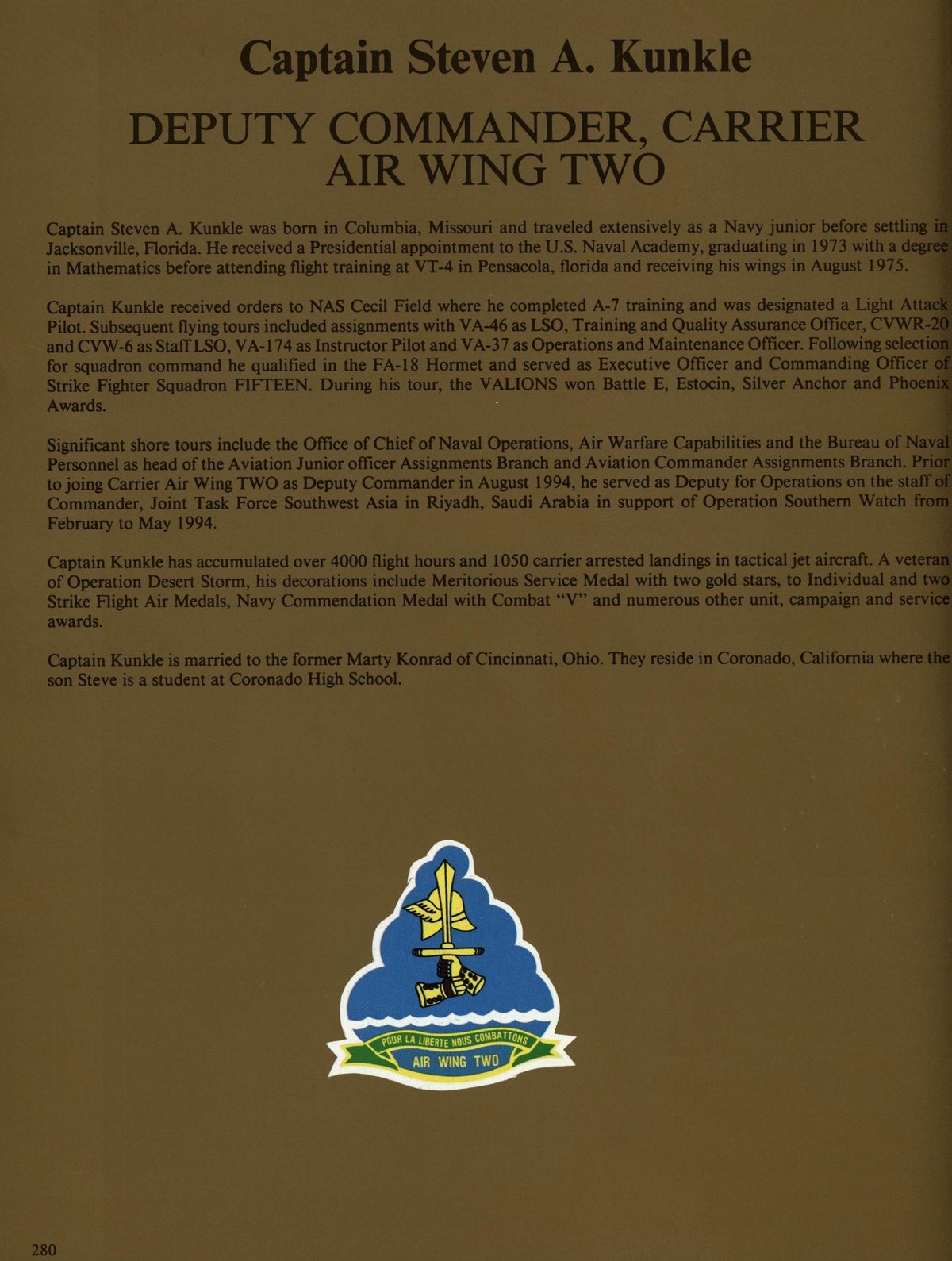 USS Constellation 1994–95 cruise book, page 259 (Carrier Air Wing Two (CVW-2)) — Captain Steven A. Kunkle DEPUTY COMMANDER, CARRIER AIR WING TWO Captain Steven A. Kunkle was…